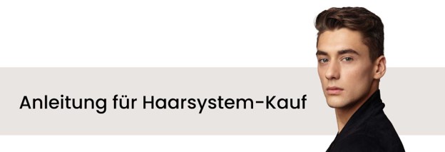 Anleitung für Haarsystem Kauf